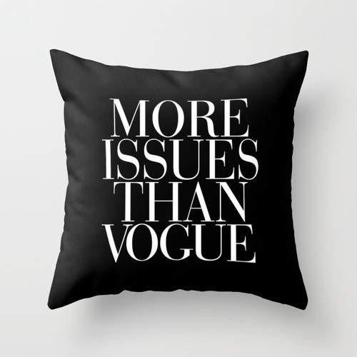 More Issue Then Vogue Black Pillow