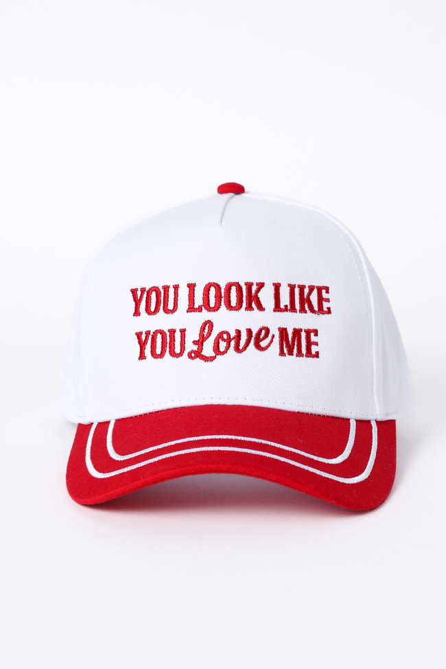 You Look Like You Love Me Trucker Hat